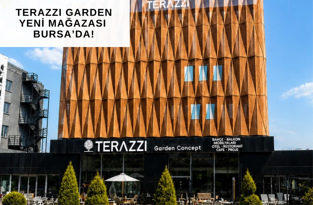 TERAZZI GARDEN BURSA'DA AÇILDI!